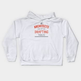 Architects do it in drafting tables Kids Hoodie